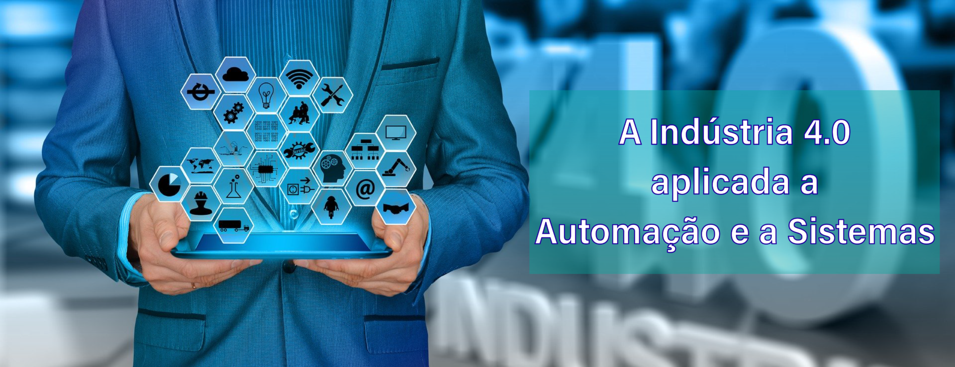 A Indústria 4.0 aplicada a automação e a sistemas